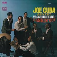 The Joe Cuba Sextet - Vagabundeando! Hangin' Out -  180 Gram Vinyl Record