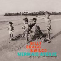Billy Bragg & Wilco — Mermaid Avenue: The Complete Sessions