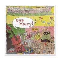Michael Hurley, The Unholy Modal Rounders, Jeffrey Fredricks & The Clamtones — Have Moicy!