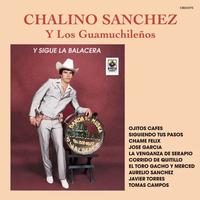 Chalino Sanchez — Y Sigue la Balacera