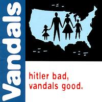 The Vandals - Hitler Bad, Vandals Good -  Vinyl Record