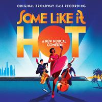 Marc Shaiman, Scott Wittman - Some Like It Hot (Original Broadway Cast Recording)