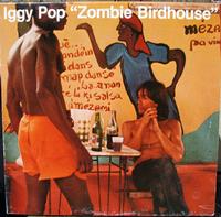 Iggy Pop - Zombie Birdhouse -  Vinyl Record