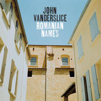 John Vanderslice - Romanian Names -  Vinyl Record