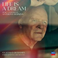 Anthony Hopkins, Gustavo Dudamel, Philharmonia Orchestra — Life Is A Dream