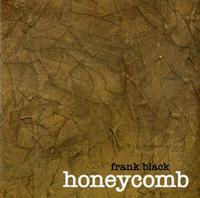 Frank Black - Honeycomb -  140 / 150 Gram Vinyl Record