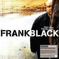 Frank Black - Fast Man Raider Man