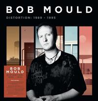 Bob Mould - Distortion: 1989-1995