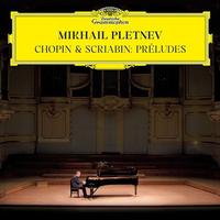 Mikhail Pletnev - Chopin & Scriabin: Preludes