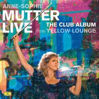 Anne-Sophie Mutter - The Club Album: Live From Yellow Lounge