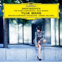 Yuja Wang, Andris Nelsons, Boston Symphony Orchestra - Shostakovich: The Piano Concertos; Solo Works
