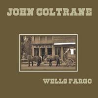 John Coltrane - Wells Fargo -  Vinyl Record