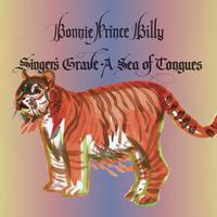 Bonnie 'Prince' Billy - Singer's Grave A Sea Of Tongues