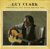 Guy Clark - Somedays The Song Writes You -  Vinyl Record