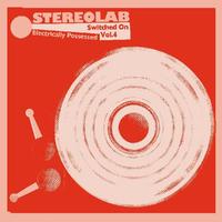 Stereolab - Electrically Possessed (Switched On Vol. 4)