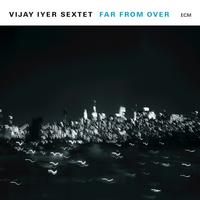 Vijay Iyer Sextet - Far From Over -  180 Gram Vinyl Record