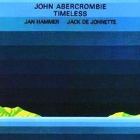 John Abercrombie, Jan Hammer and Jack DeJohnette - Timeless