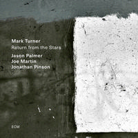 Mark Turner, Jason Palmer, Joe Martin, & Jonathan Pinson - Return From The Stars