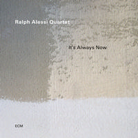 Ralph Alessi Quartet - It's Always Now
