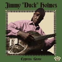 Jimmy 'Duck' Holmes - Cypress Grove