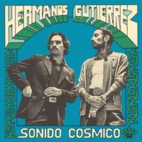 Hermanos Gutierrez - Sonida Cosmico