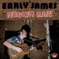 Early James - Medium Raw