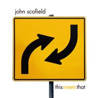 John Scofield - This Meets That -  180 Gram Vinyl Record