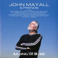 John Mayall - John Mayall & Friends - Along For The Ride -  180 Gram Vinyl Record