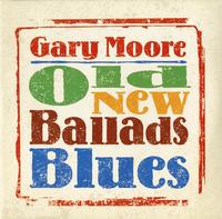 Gary Moore - Old New Ballads Blues