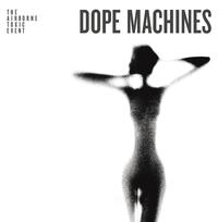 The Airborne Toxic Event - Dope Machines