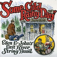 Eden & John's East River String Band - Some Cold Rainy Day -  180 Gram Vinyl Record