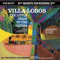 Sir Eugene Goossens - Villa Lobos: The Little Train of the Caipira