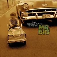 Mr. Big — Big, Bigger, Biggest! The Best Of Mr. Big