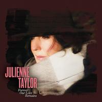 Julienne Taylor - Forever Our Love Remains