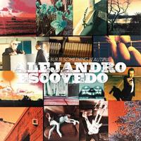 Alejandro Escovedo - Burn Something Beautiful -  Vinyl Record