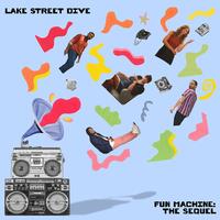 Lake Street Dive - Fun Machine The Sequel
