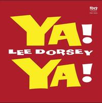 Lee Dorsey - Ya Ya