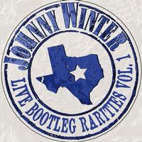 Johnny Winter - Live Bootleg Rarities Vol. 1 -  Vinyl Record