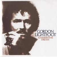Gordon Lightfoot - Summertime Dream
