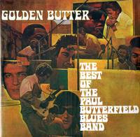 The Paul Butterfield Blues Band - Golden Butter - The Best Of The Paul Butterfield Blues Band