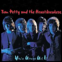 Tom Petty & The Heartbreakers - You're Gonna Get It!