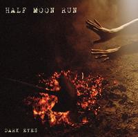 Half Moon Run - Dark Eyes -  180 Gram Vinyl Record