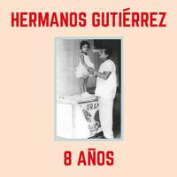 Hermanos Gutierrez - 8 Anos