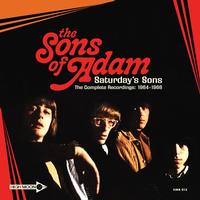 The Sons Of Adam - Saturday's Sons - The Complete Recordings: 1964–1966