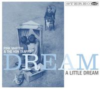 Pink Martini & The Von Trapps - Dream A Little Dream