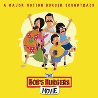 Bob's Burgers - Music From The Bob's Burgers Movie