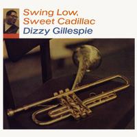 Dizzy Gillespie - Swing Low, Sweet Cadillac -  Vinyl Record