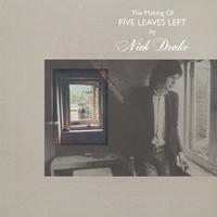 Nick Drake - The Making Of Five Leaves Left