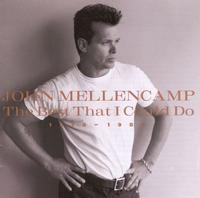John Mellencamp - The Best That I Could Do 1978-1988