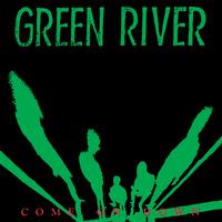 Green River - Come On Down